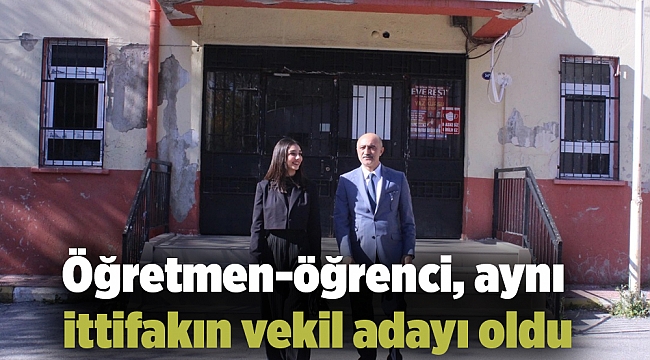 Öğretmen-öğrenci, aynı ittifakın vekil adayı oldu