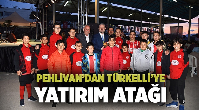 PEHLİVAN’DAN TÜRKELLİ’YE YATIRIM ATAĞI