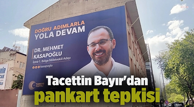 Tacettin Bayır'dan pankart tepkisi