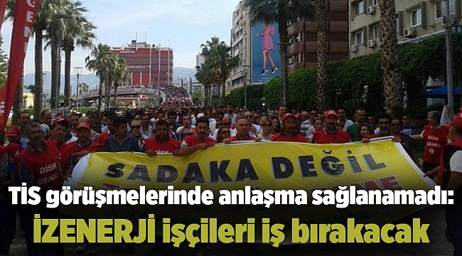 TİS görüşmelerinde anlaşma sağlanamadı: İZENERJİ işçileri iş bırakacak