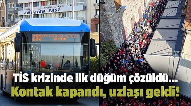 TİS krizinde ilk düğüm çözüldü... Kontak kapandı, uzlaşı geldi!