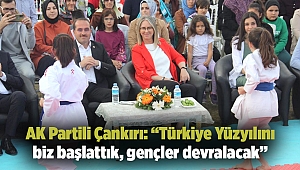 AK Partili Çankırı: “Türkiye Yüzyılını biz başlattık, gençler devralacak”