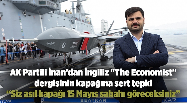 AK Partili İnan’dan İngiliz "The Economist" dergisinin kapağına sert tepki