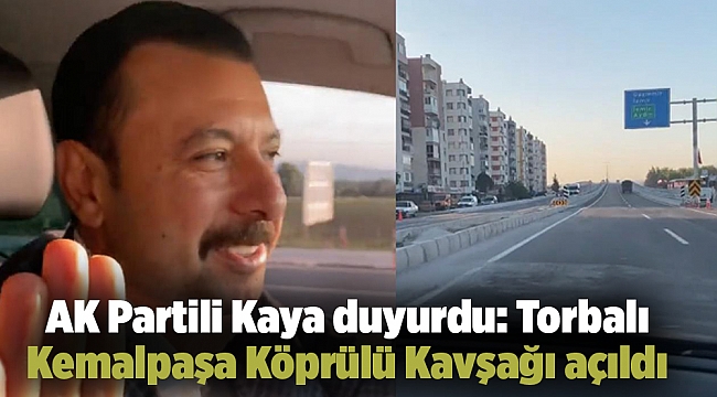 AK Partili Kaya duyurdu: Torbalı Kemalpaşa Köprülü Kavşağı açıldı