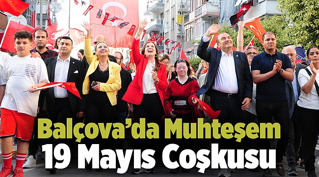 Balçova’da Muhteşem 19 Mayıs Coşkusu