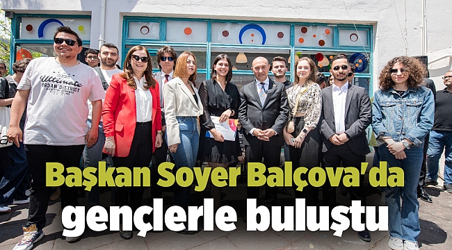 Başkan Soyer Balçova'da gençlerle buluştu