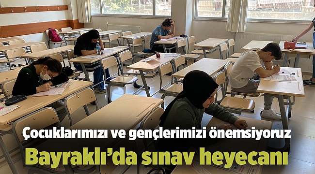 Bayraklı’da sınav heyecanı 
