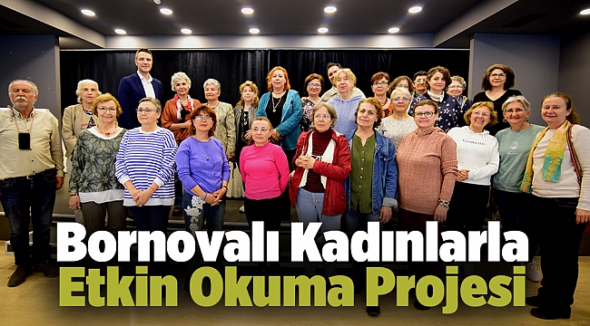 Bornovalı Kadınlarla Etkin Okuma Projesi