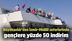 Büyükşehir'den İzmir-Midilli seferlerinde gençlere yüzde 50 indirim