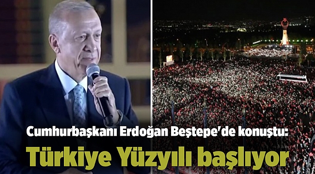 Cumhurbaşkanı Erdoğan Beştepe'de konuştu: Türkiye Yüzyılı başlıyor