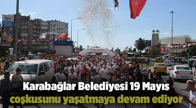 Karabağlar Belediyesi 19 Mayıs coşkusunu yaşatmaya devam ediyor