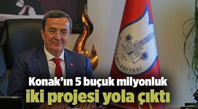 Konak’ın 5 buçuk milyonluk iki projesi yola çıktı