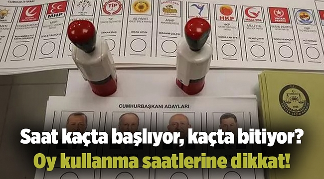 Oy kullanma saatlerine dikkat! Saat kaçta başlıyor, kaçta bitiyor?