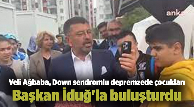 Veli Ağbaba, Down sendromlu depremzede çocukları Başkan İduğ'la buluşturdu