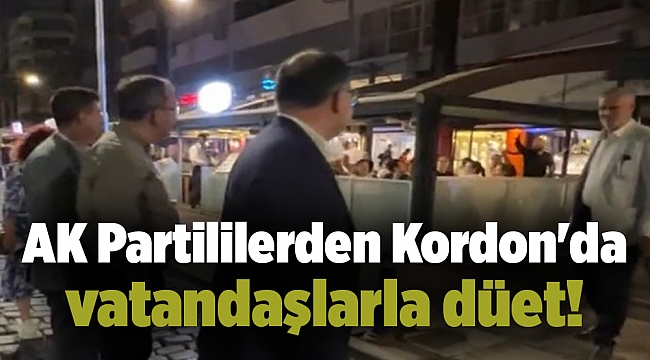 AK Partililerden Kordon'da vatandaşlarla düet!