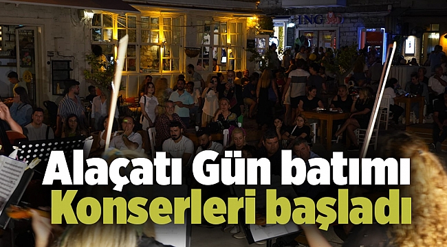Alaçatı Gün batımı Konserleri başladı