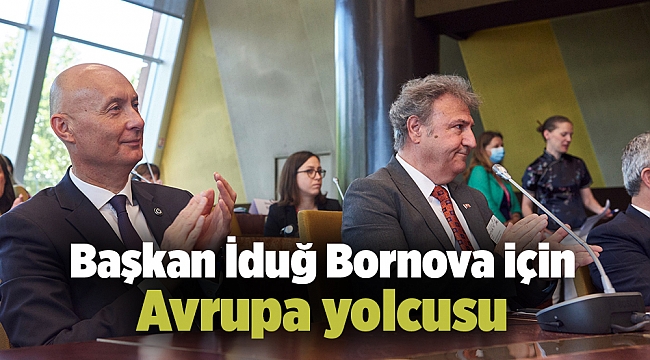 Başkan İduğ Bornova için Avrupa yolcusu