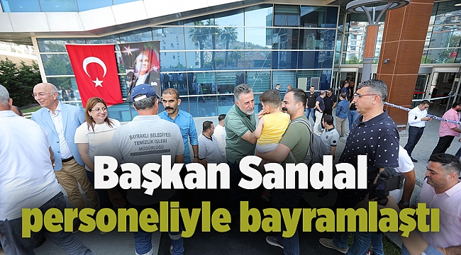 Başkan Sandal personeliyle bayramlaştı