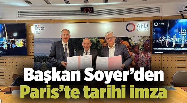Başkan Soyer'den Paris'te tarihi imza