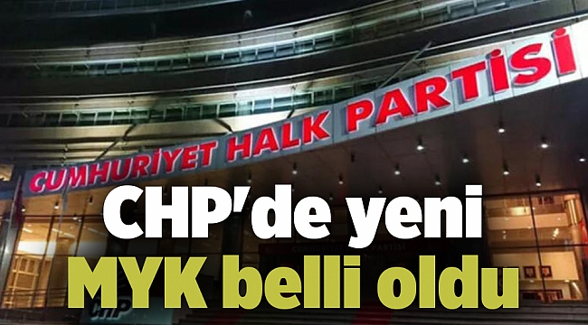 CHP&#039;de yeni MYK belli oldu