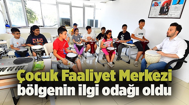 Çocuk Faaliyet Merkezi bölgenin ilgi odağı oldu