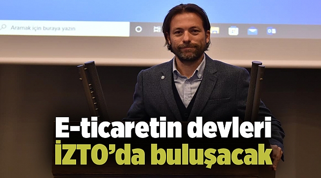 E-ticaretin devleri İZTO’da buluşacak