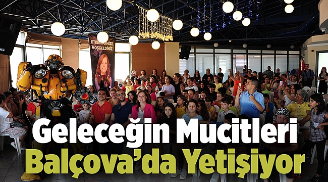 Geleceğin Mucitleri Balçova’da Yetişiyor