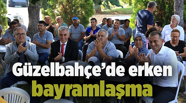 Güzelbahçe’de erken bayramlaşma