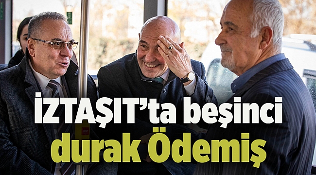 İZTAŞIT’ta beşinci durak Ödemiş
