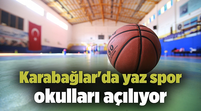 Karabağlar'da yaz spor okulları açılıyor