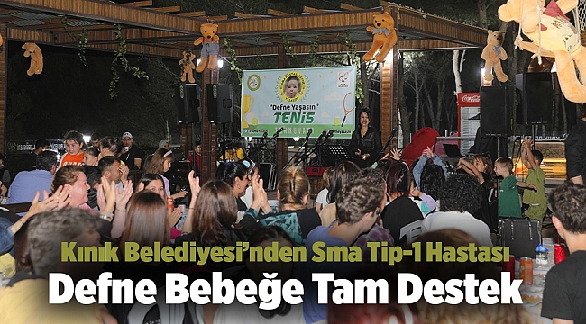 Kınık Belediyesi’nden Sma Tip-1 Hastası Defne Bebeğe Tam Destek