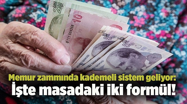 Memur zammında kademeli sistem geliyor: İşte masadaki iki formül!