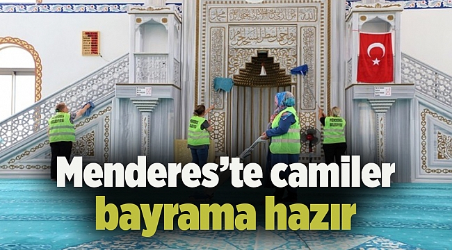 Menderes’te camiler bayrama hazır