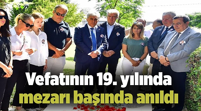 Vefatının 19. yılında mezarı başında anıldı
