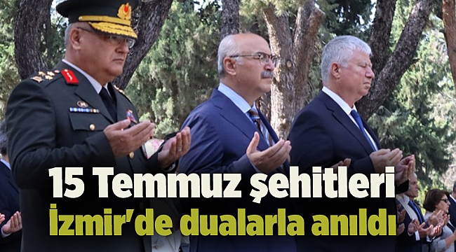 15 Temmuz şehitleri İzmir&#039;de dualarla anıldı