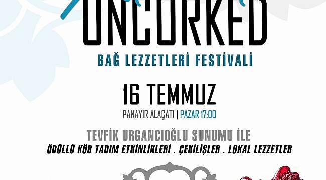 Alaçatı Uncorked Fest ile Bağ Lezzetleri başlıyor