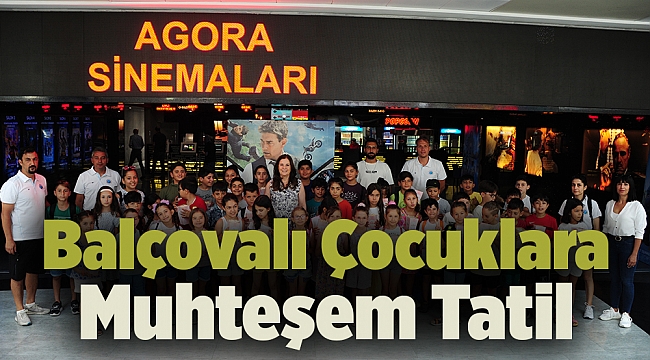 Balçovalı Çocuklara Muhteşem Tatil