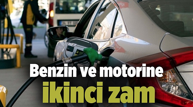 Benzin ve motorine bu geceden itibaren ikinci zam