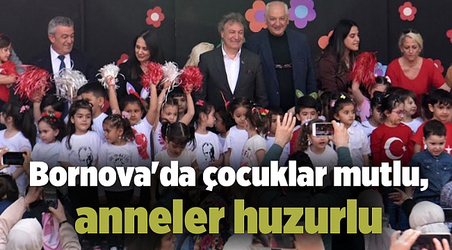 Bornova&#039;da çocuklar mutlu, anneler huzurlu