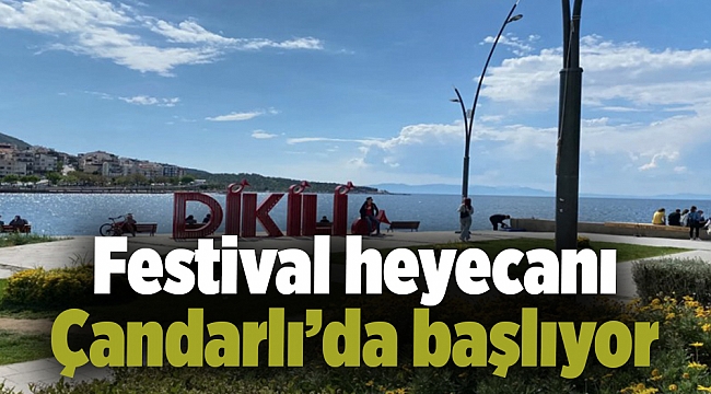 Festival heyecanı Çandarlı’da başlıyor
