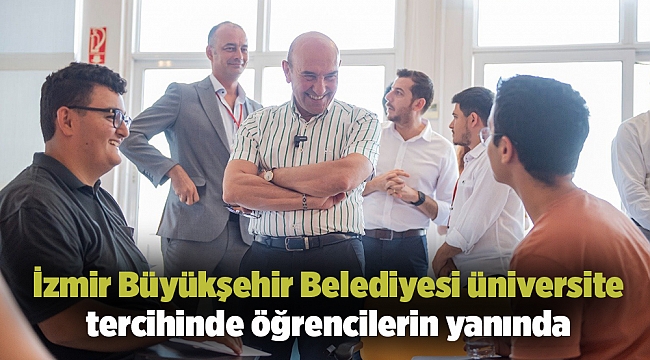 İzmir Büyükşehir Belediyesi üniversite tercihinde öğrencilerin yanında