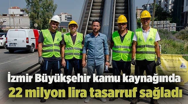 İzmir Büyükşehir kamu kaynağında 22 milyon lira tasarruf sağladı