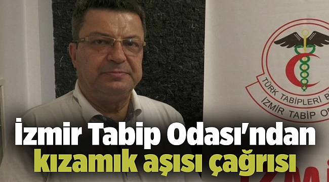 İzmir Tabip Odası'ndan kızamık aşısı çağrısı