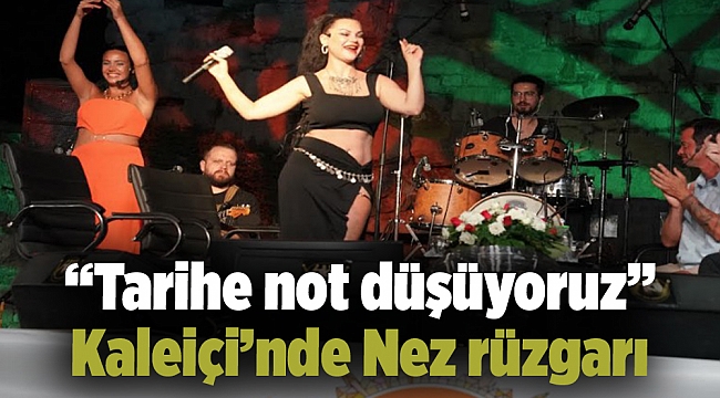 Kaleiçi’nde Nez rüzgarı