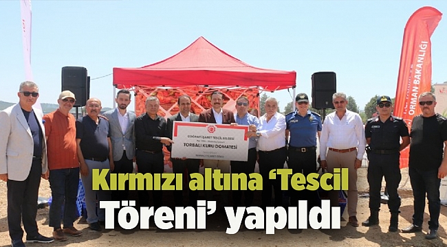 Kırmızı altına ‘Tescil Töreni’ yapıldı