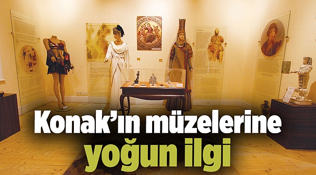 Konak’ın müzelerine yoğun ilgi