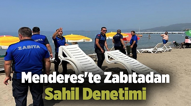 Menderes'te Zabıtadan Sahil Denetimi
