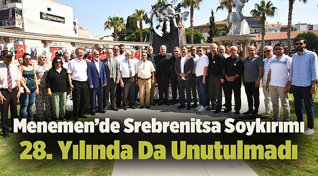 Menemen’de Srebrenitsa Soykırımı 28. Yılında Da Unutulmadı