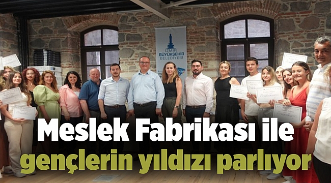 Meslek Fabrikası ile gençlerin yıldızı parlıyor