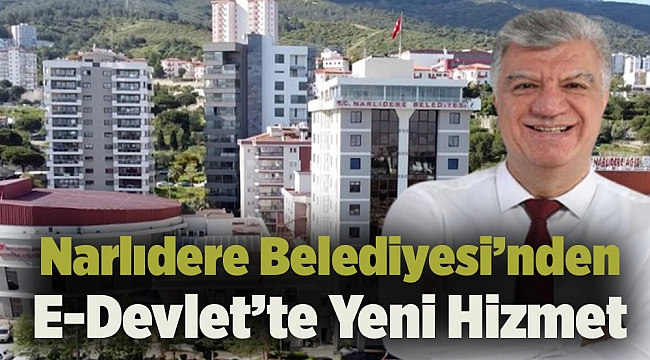 Narlıdere Belediyesi’nden E-Devlet’te Yeni Hizmet